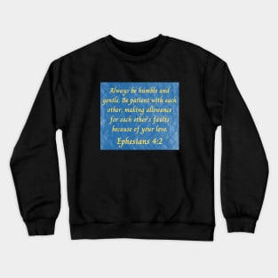 Bible Verse Ephesians 4:2 Crewneck Sweatshirt